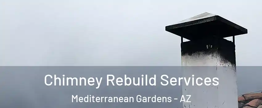 Chimney Rebuild Services Mediterranean Gardens - AZ