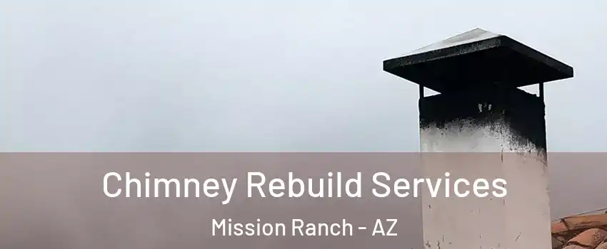 Chimney Rebuild Services Mission Ranch - AZ