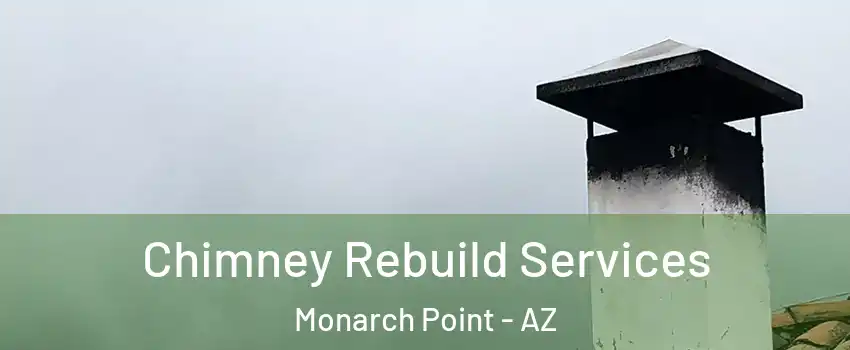 Chimney Rebuild Services Monarch Point - AZ