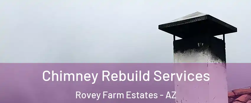 Chimney Rebuild Services Rovey Farm Estates - AZ