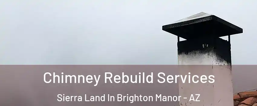 Chimney Rebuild Services Sierra Land In Brighton Manor - AZ