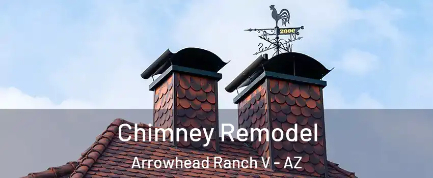 Chimney Remodel Arrowhead Ranch V - AZ