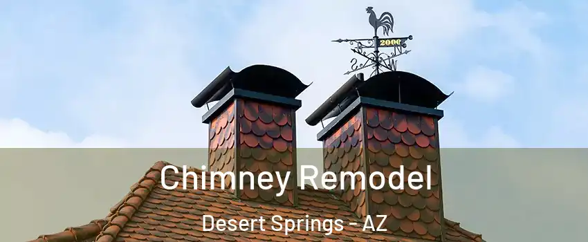 Chimney Remodel Desert Springs - AZ