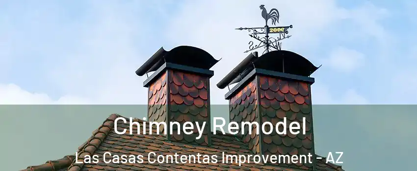 Chimney Remodel Las Casas Contentas Improvement - AZ