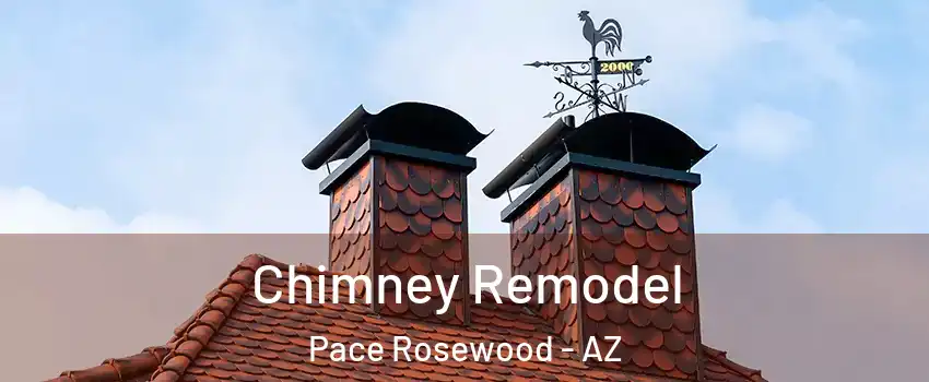 Chimney Remodel Pace Rosewood - AZ