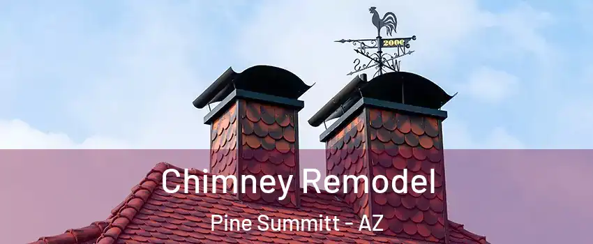 Chimney Remodel Pine Summitt - AZ