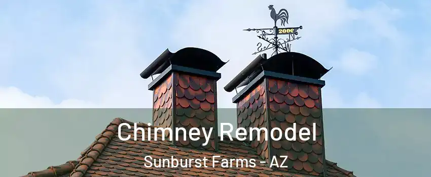 Chimney Remodel Sunburst Farms - AZ