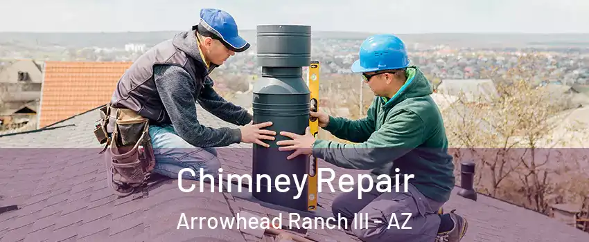 Chimney Repair Arrowhead Ranch III - AZ