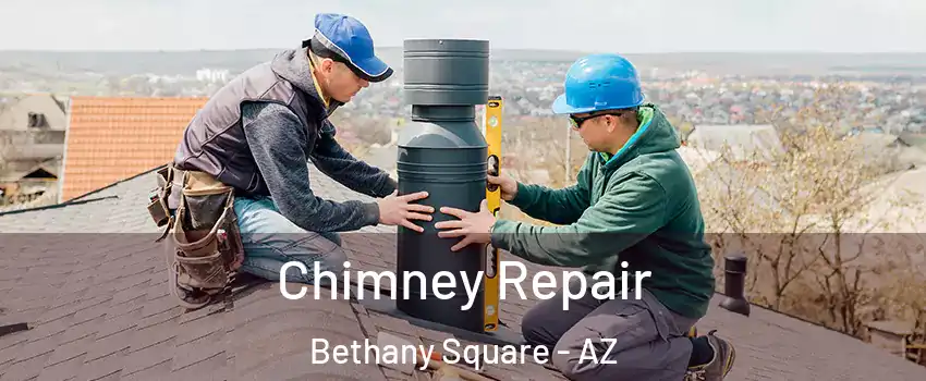 Chimney Repair Bethany Square - AZ