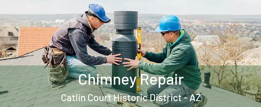 Chimney Repair Catlin Court Historic District - AZ