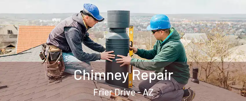 Chimney Repair Frier Drive - AZ