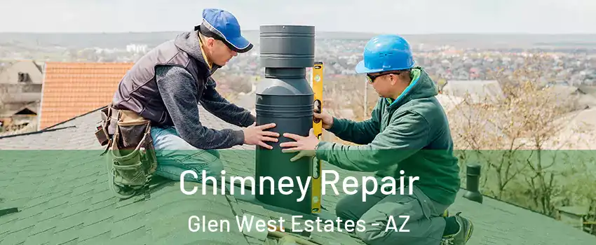Chimney Repair Glen West Estates - AZ