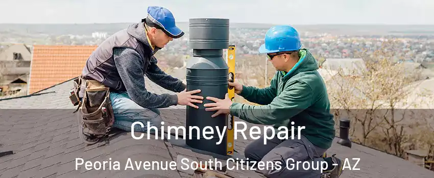 Chimney Repair Peoria Avenue South Citizens Group - AZ
