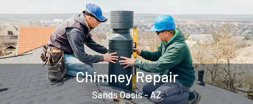 Chimney Repair Sands Oasis - AZ