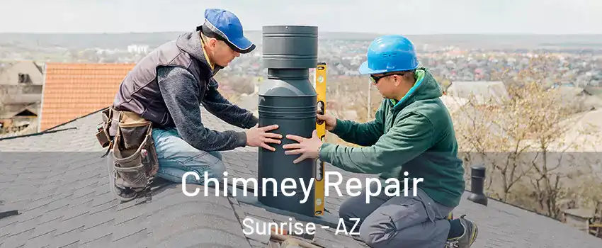 Chimney Repair Sunrise - AZ