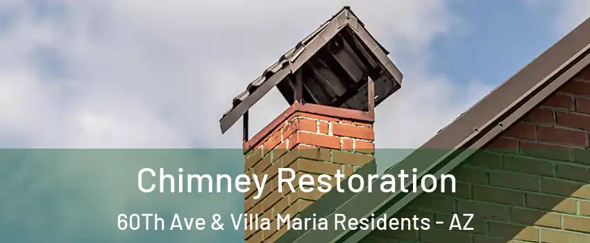 Chimney Restoration 60Th Ave & Villa Maria Residents - AZ