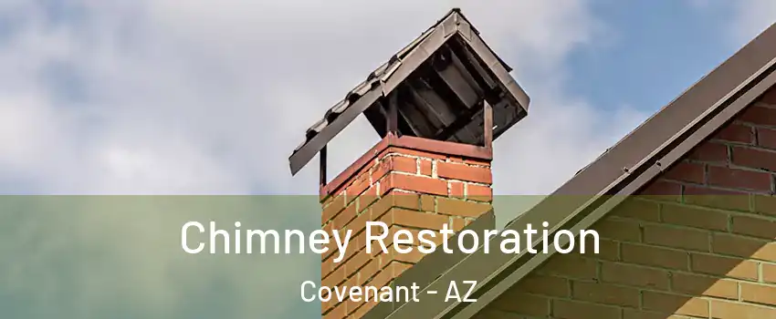 Chimney Restoration Covenant - AZ