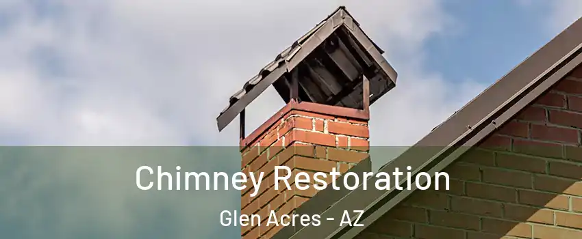 Chimney Restoration Glen Acres - AZ