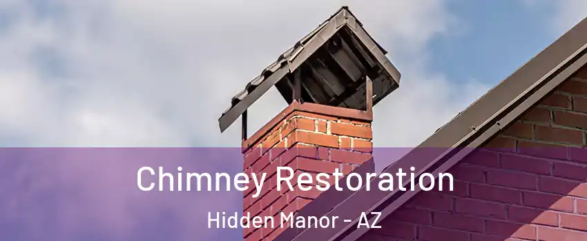 Chimney Restoration Hidden Manor - AZ