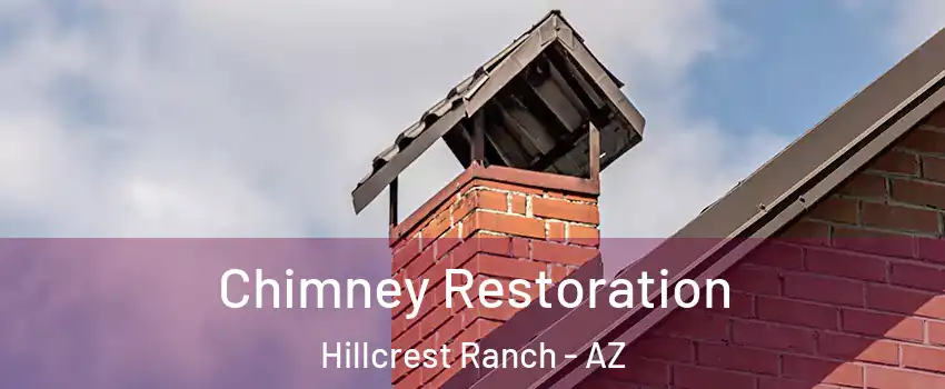 Chimney Restoration Hillcrest Ranch - AZ