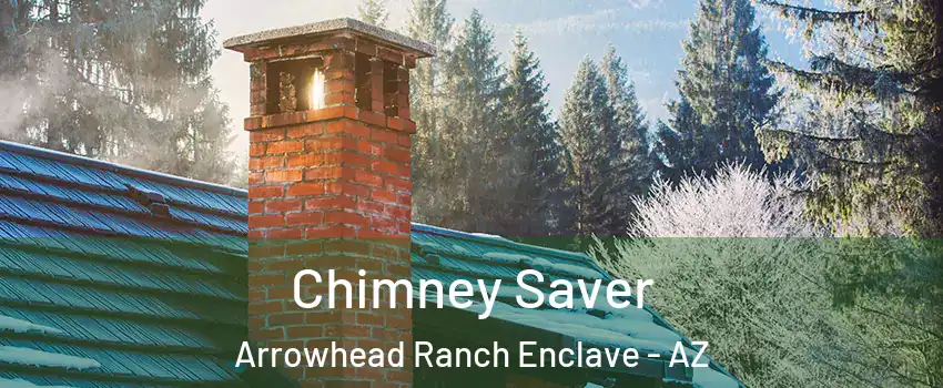 Chimney Saver Arrowhead Ranch Enclave - AZ
