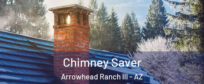 Chimney Saver Arrowhead Ranch III - AZ