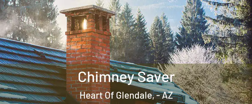 Chimney Saver Heart Of Glendale, - AZ