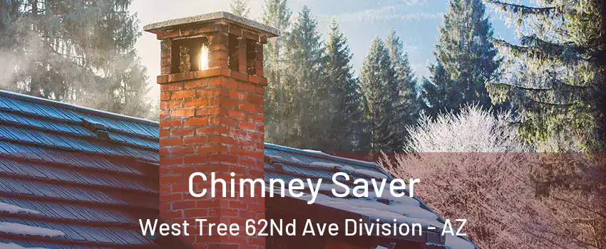 Chimney Saver West Tree 62Nd Ave Division - AZ