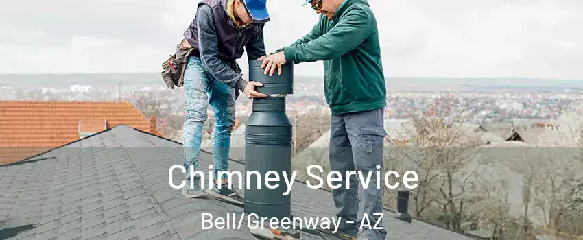 Chimney Service Bell/Greenway - AZ