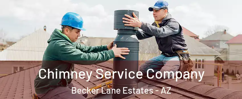 Chimney Service Company Becker Lane Estates - AZ