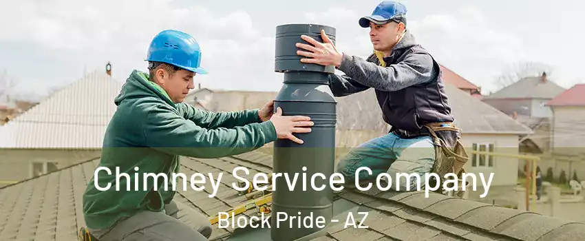 Chimney Service Company Block Pride - AZ