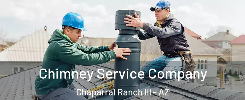 Chimney Service Company Chaparral Ranch III - AZ