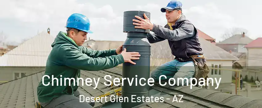 Chimney Service Company Desert Glen Estates - AZ