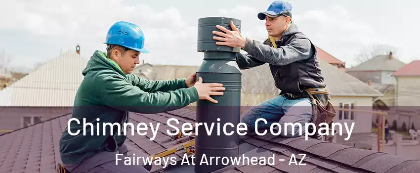 Chimney Service Company Fairways At Arrowhead - AZ
