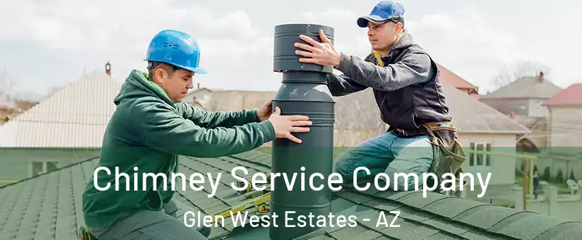 Chimney Service Company Glen West Estates - AZ