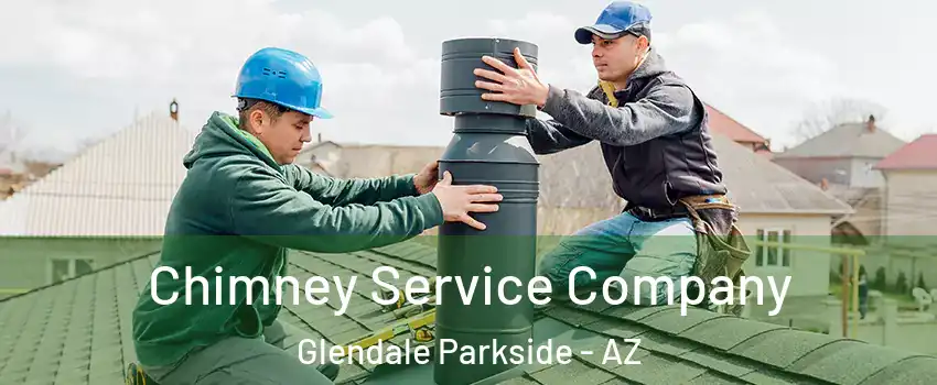 Chimney Service Company Glendale Parkside - AZ