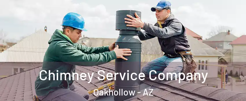 Chimney Service Company Oakhollow - AZ