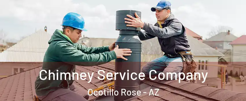 Chimney Service Company Ocotillo Rose - AZ