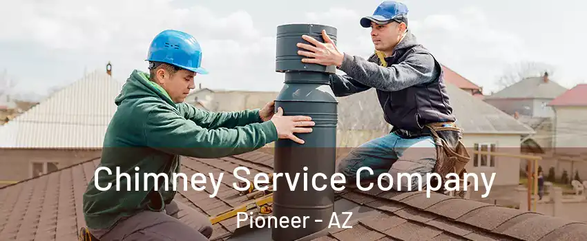 Chimney Service Company Pioneer - AZ