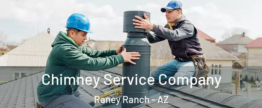 Chimney Service Company Raney Ranch - AZ