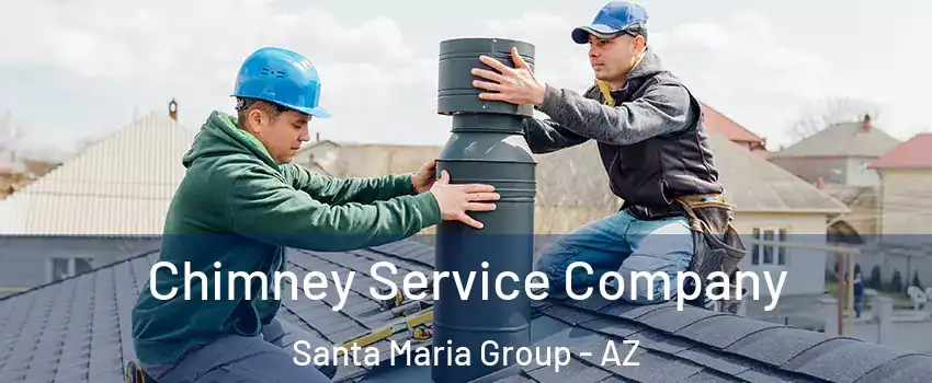 Chimney Service Company Santa Maria Group - AZ