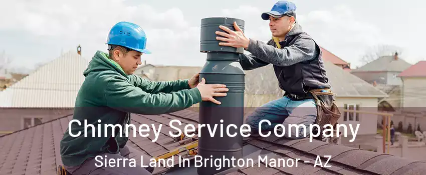 Chimney Service Company Sierra Land In Brighton Manor - AZ