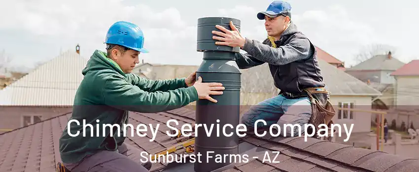 Chimney Service Company Sunburst Farms - AZ