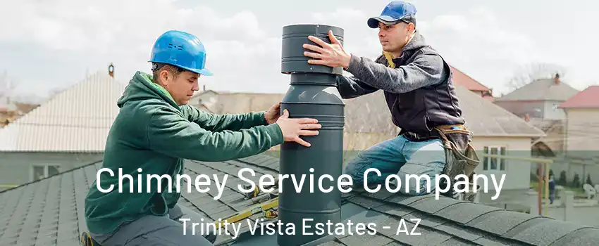 Chimney Service Company Trinity Vista Estates - AZ