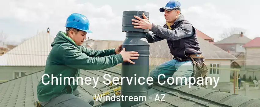 Chimney Service Company Windstream - AZ
