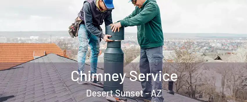Chimney Service Desert Sunset - AZ
