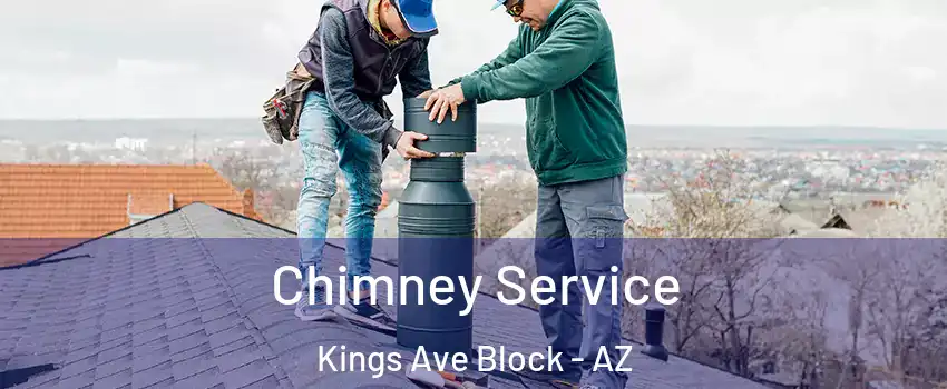 Chimney Service Kings Ave Block - AZ