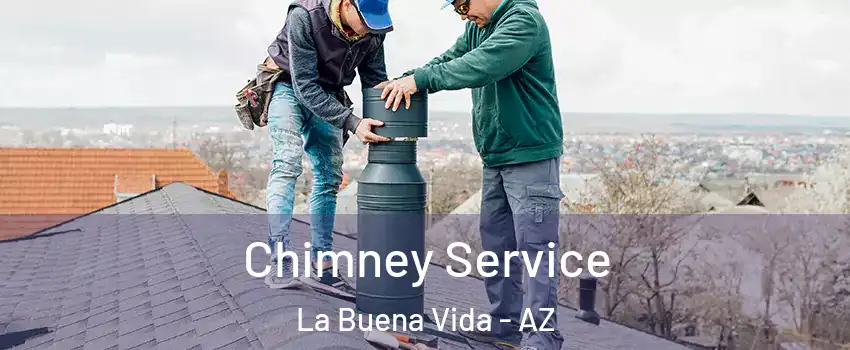 Chimney Service La Buena Vida - AZ
