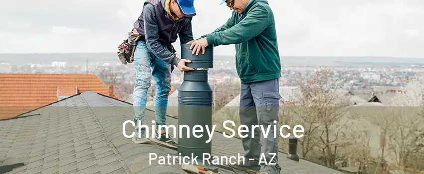 Chimney Service Patrick Ranch - AZ