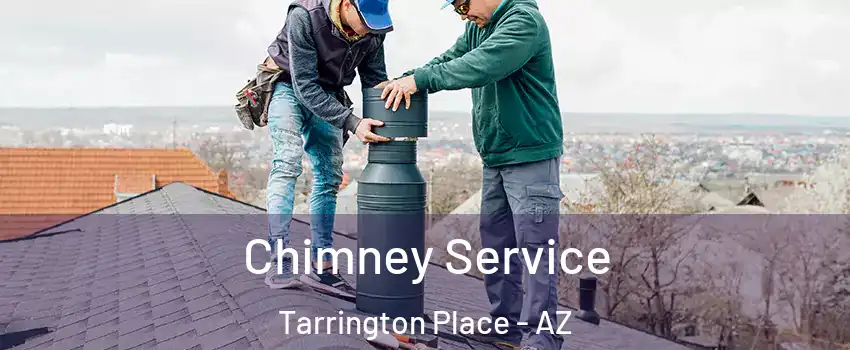 Chimney Service Tarrington Place - AZ